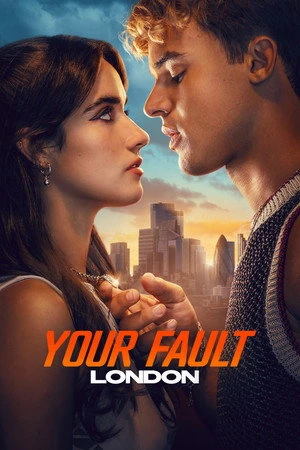 Your Fault: London 2026 Hindi - English Dual Audio WEB-DL 720p - 480p - 1080p